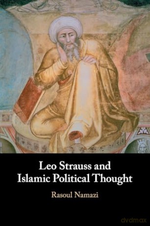 Leo Strauss And Islamic Political Thoug - Namazi Rasoul [KSIĄŻKA]