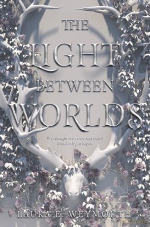 Light Between Worlds The - Laura E. Weymouth [KSIĄŻKA]