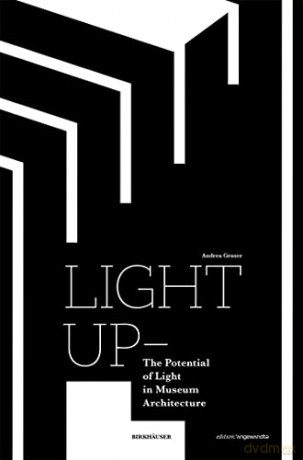 Light Up The Potential Of Light In Museu - Andrea Graser [KSIĄŻKA]