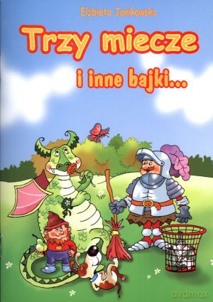 Trzy miecze i inne bajki... - Elżbieta Janikowska [KSIĄŻKA]