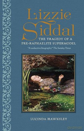 Lizzie Siddal - Lucinda Dickens Hawk [KSIĄŻKA]