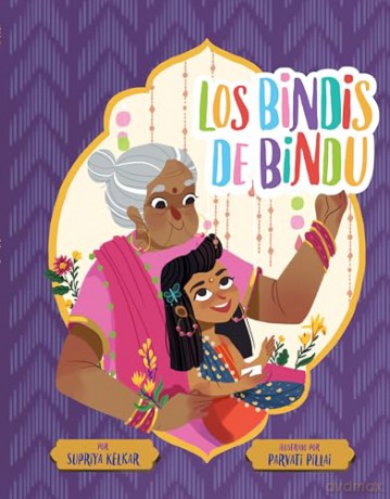 Los Bindis De Bindu Spanish Edition - Supriya Kelkar [KSIĄŻKA]