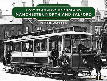 Lost Tramways/England Manchester North - Peter Waller [KSIĄŻKA]