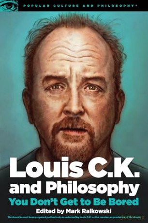Louis C.K. And Philosophy: You Don't Get - Mark Ralkowski [KSIĄŻKA]