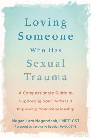 Loving Someone Who Has Sexual Trauma - Megan L Negendank [KSIĄŻKA]
