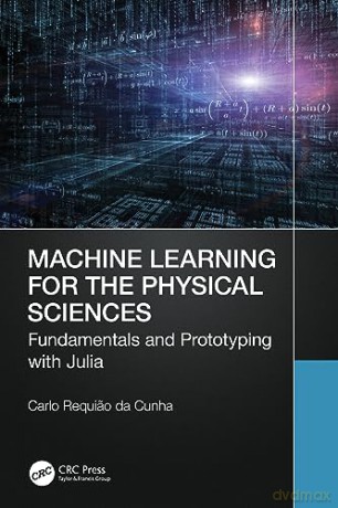 Machine Learning For The Physical Scienc - Ca Requi O Da Cunha [KSIĄŻKA]