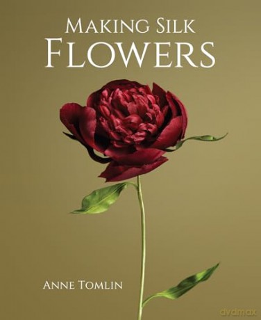 Making Silk Flowers - Anne Tomlin [KSIĄŻKA]