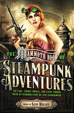 Mammoth Book Of Steampunk Adventures - Sean Wallace [KSIĄŻKA]