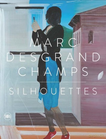 Marc Desgrandchamps: Silhouettes - Marc Desgrandchamps [KSIĄŻKA]