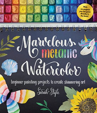 Marvelous Metallic Watercolor - Sarah Style [KSIĄŻKA]
