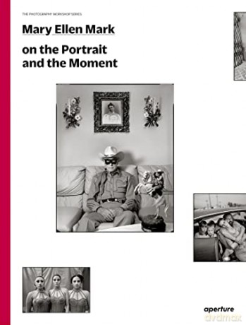 Mary Ellen Mark On The Portrait/Moment - Mary Ellen Mark [KSIĄŻKA]