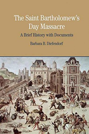 Massacre Of St Barthomews Day - Diefendorf B [KSIĄŻKA]