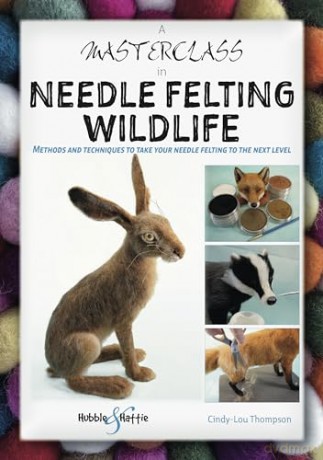 Masterclass In Needle Felting Wildlife A - Cindy-Lou Thompson [KSIĄŻKA]