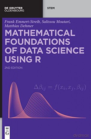 Mathematical Foundations Of Data Science - Frank Emmert-Streib [KSIĄŻKA]
