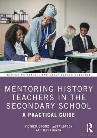 Mentoring History Teachers In The Second - Victoria Crooks [KSIĄŻKA]