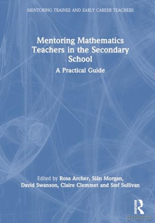 Mentoring Mathematics Teachers In The Se - Rosa Archer [KSIĄŻKA]