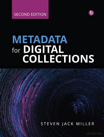 Metadata For Digital Collections [KSIĄŻKA]