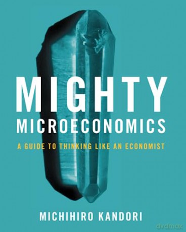 Mighty Microeconomics - Kandori Michihiro [KSIĄŻKA]