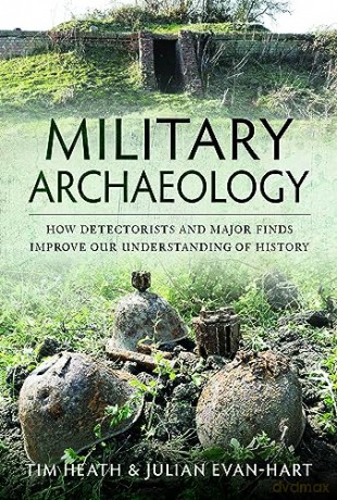 Military Archaeology - Tim Heath [KSIĄŻKA]