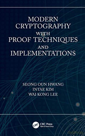 Modern Cryptography With Proof Technique - Seong Oun Hwang [KSIĄŻKA]