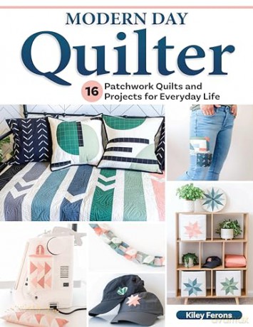 Modern Day Quilter - Kiley Ferons [KSIĄŻKA]