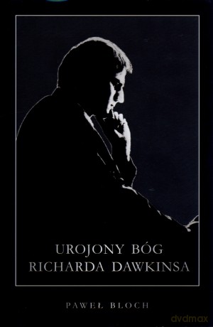Urojony bóg Richarda Dawkinsa - Paweł Bloch [KSIĄŻKA]