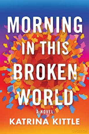 Morning In This Broken World - Katrina Kittle [KSIĄŻKA]