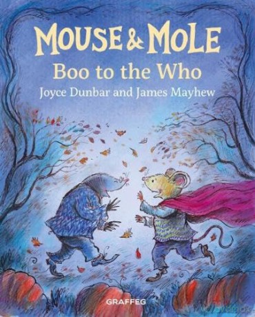 Mouse And Mole: Boo To The Who - Joyce Dunbar [KSIĄŻKA]