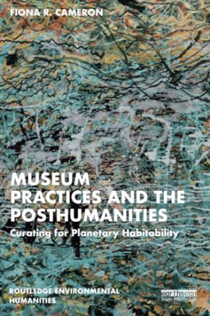 Museum Practices And The Posthumant - Cameron [KSIĄŻKA]