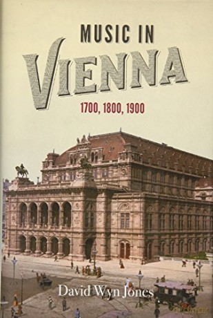 Music In Vienna 1700 1800 1900 - David Wyn Jones [KSIĄŻKA]