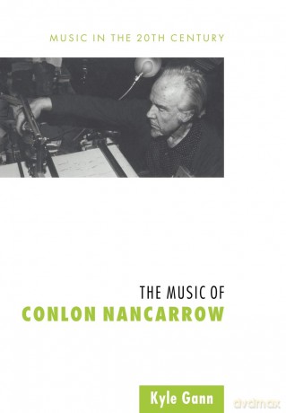 Music Of Conlon Nancarrow, The - Kyle Gann [KSIĄŻKA]