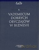 Vademecum dobrych obyczajów w biznesie - Peggy Post, Peter Post [KSIĄŻKA]