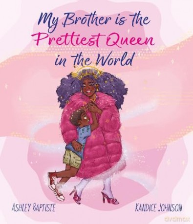 My Brother Is The Prettiest Queen In The - Ashley Baptiste [KSIĄŻKA]