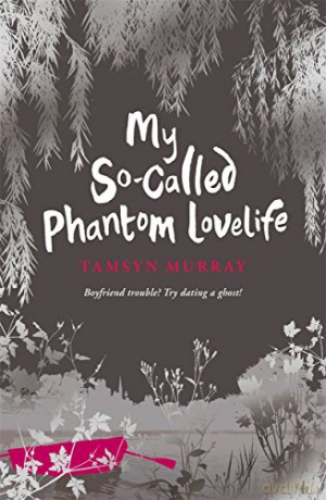 My So Called Phantom Lovelife 3 - Tamsyn Murray [KSIĄŻKA]