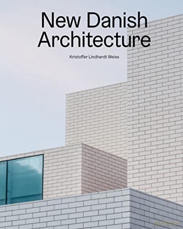 New Danish Architecture - Kristoffer Lindhardt [KSIĄŻKA]