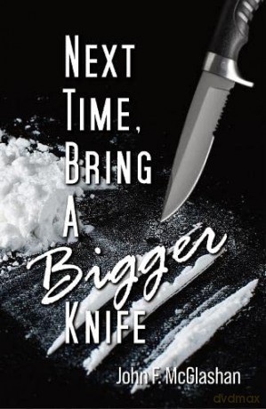 Next Time Bring A Bigger Knife - John Mcglashan [KSIĄŻKA]