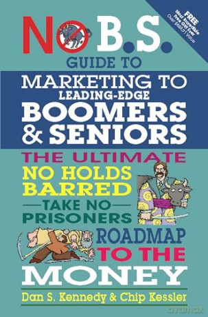 No Bs Marketing To Seniors/Leading Edge - Dan S Kennedy [KSIĄŻKA]