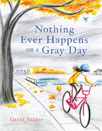 Nothing Ever Happens On A Gray Day - Snider Grant [KSIĄŻKA]