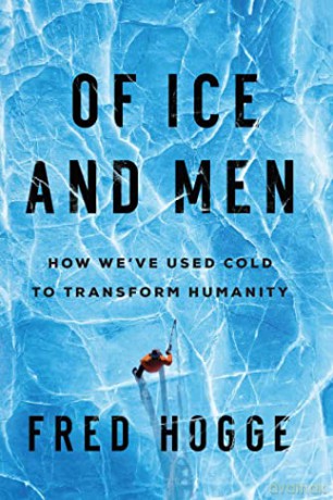 Of Ice And Men Ha - Fred Hogge [KSIĄŻKA]