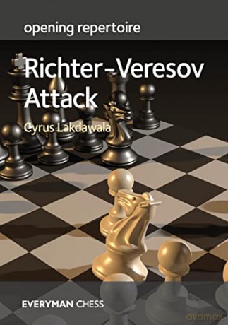 Opening Repertoire Richterveresov Attack - Cyrus Lakdawala [KSIĄŻKA]
