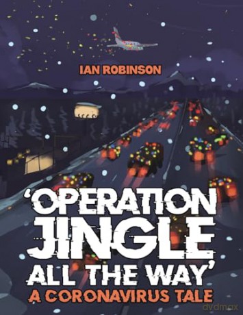 Operation Jingle All The Way A Coronavir - Ian Robinson [KSIĄŻKA]