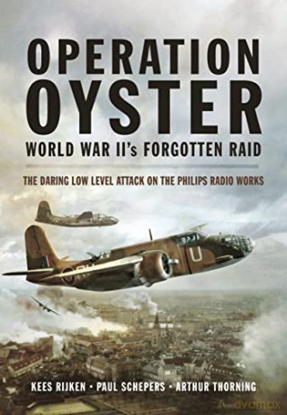 Operation Oyster Ww IIs Forgotten Raid - Kees Rijken [KSIĄŻKA]
