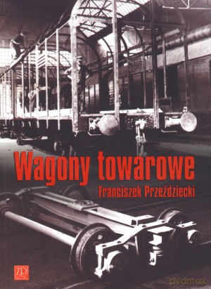 Wagony towarowe - Franciszek Przeździecki [KSIĄŻKA]
