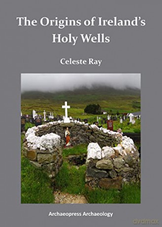 Origins Of Irelands Holy Wells - Celeste Ray [KSIĄŻKA]