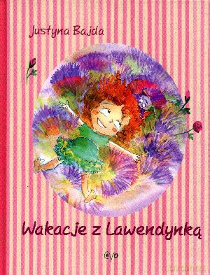 Wakacje z Lawendynką - Justyna Bajda [KSIĄŻKA]
