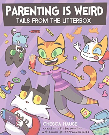 Parenting Is Weird Tails From/Litterbox - Chesca Hause [KOMIKS]