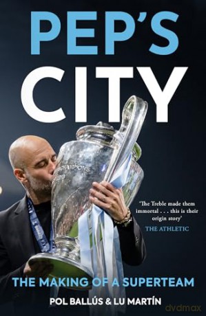 Peps City - The Making Of A Superteam [KSIĄŻKA]