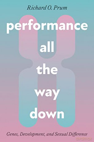 Performance All The Way Down - Richard O Prum [KSIĄŻKA]