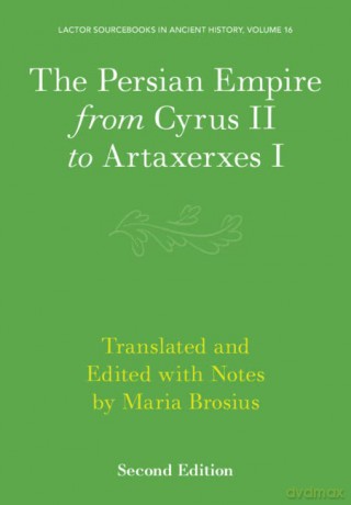 Persian Empire From Cyrus II To Artaxerx - Maria Brosius [KSIĄŻKA]