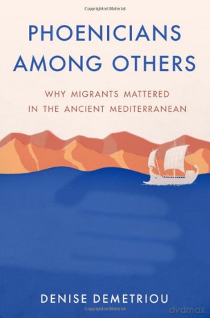 Phoenicians Among Others Why Migrants Ma [KSIĄŻKA]